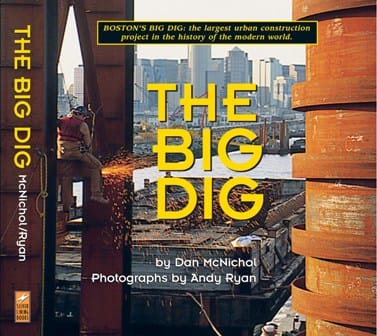 Dust jacket: Michnichol, Dan. The Big Dig; photographs by Andy Ryan. New York, NY : Silver Lining Books, Inc., 2000.