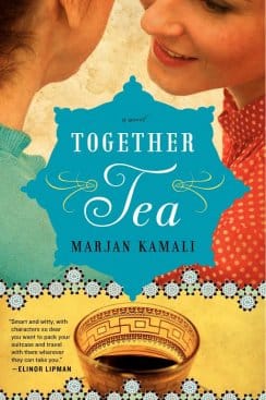 Book Cover: Kamali, Marjan. Together Tea. New York: Ecco, 2013.